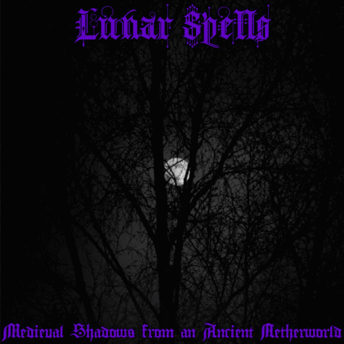 Lunar Spells : Medieval Shadows from an Ancient Netherworld